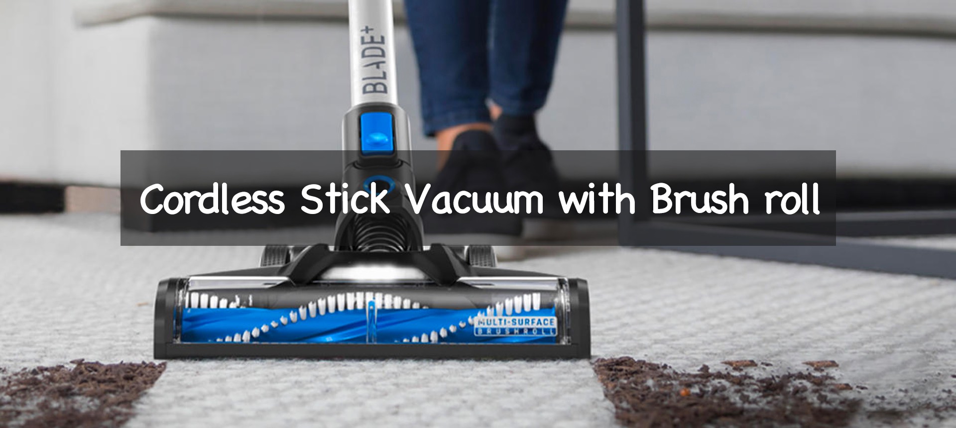 Cordless Stick Vacuum with Brush roll