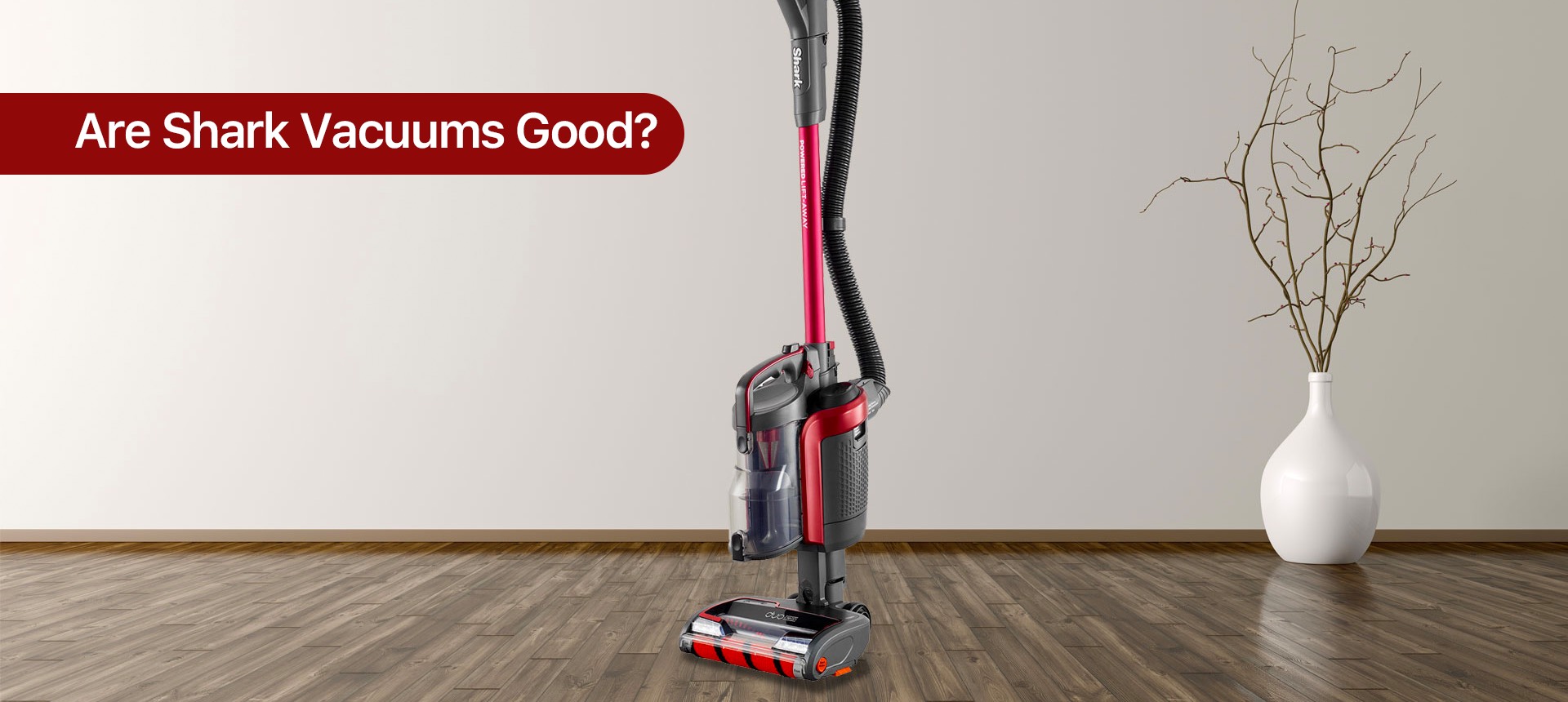 Are Shark Vacuums Good?