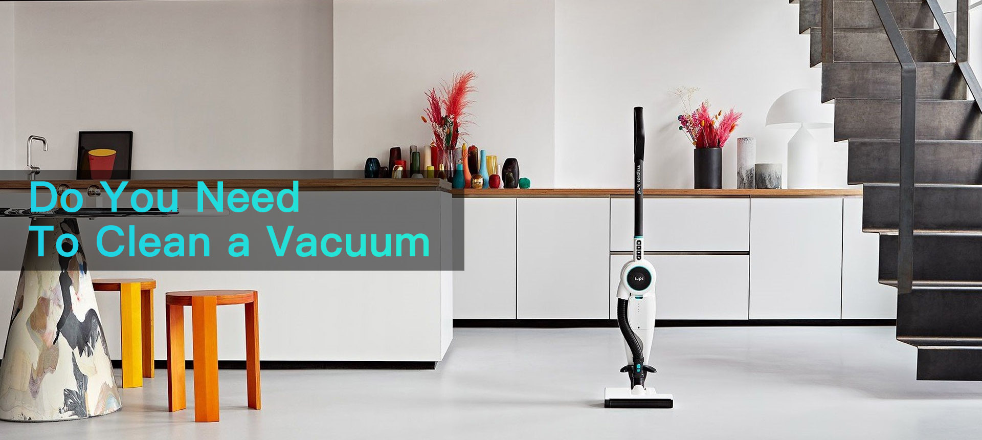 Do You Need to Clean a Vacuum