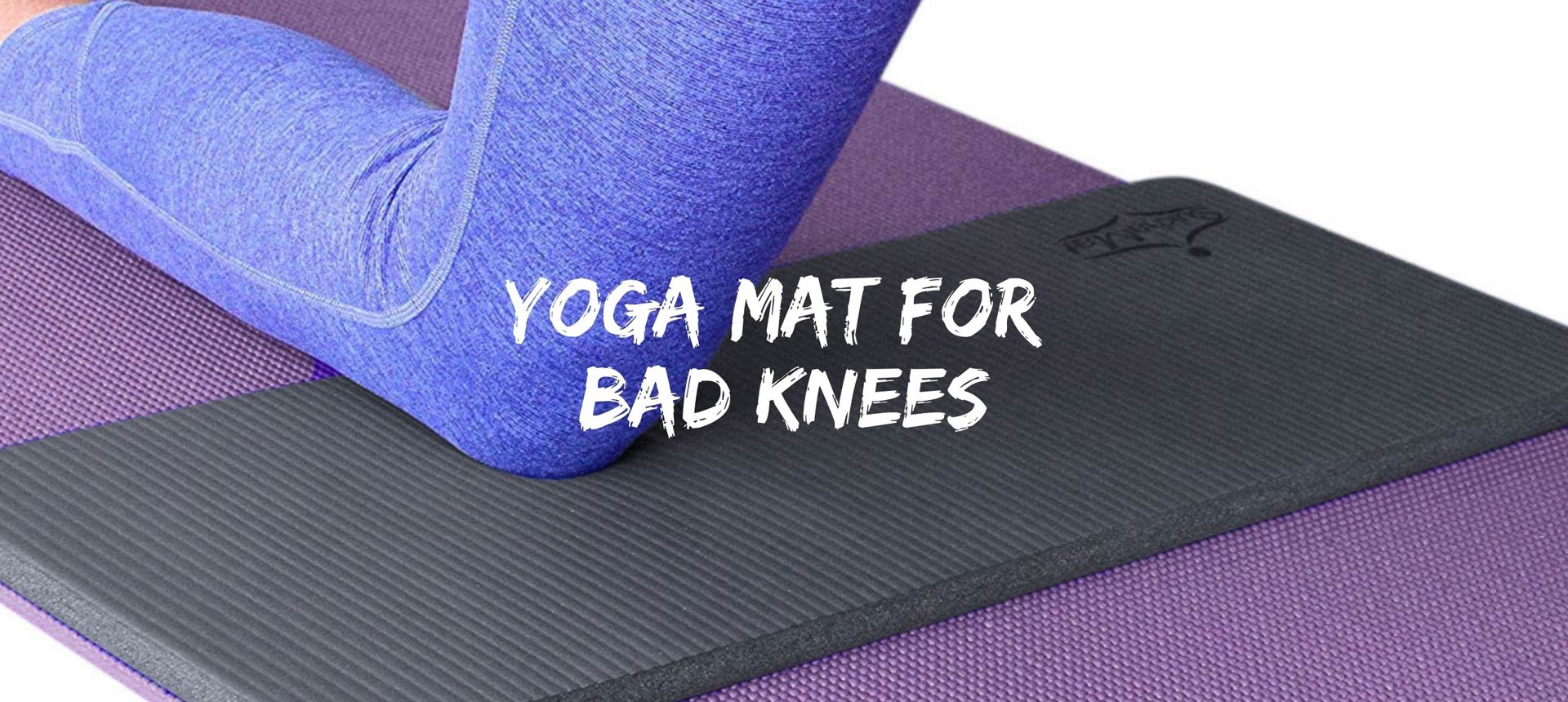 Yoga Mat For Bad Knees
