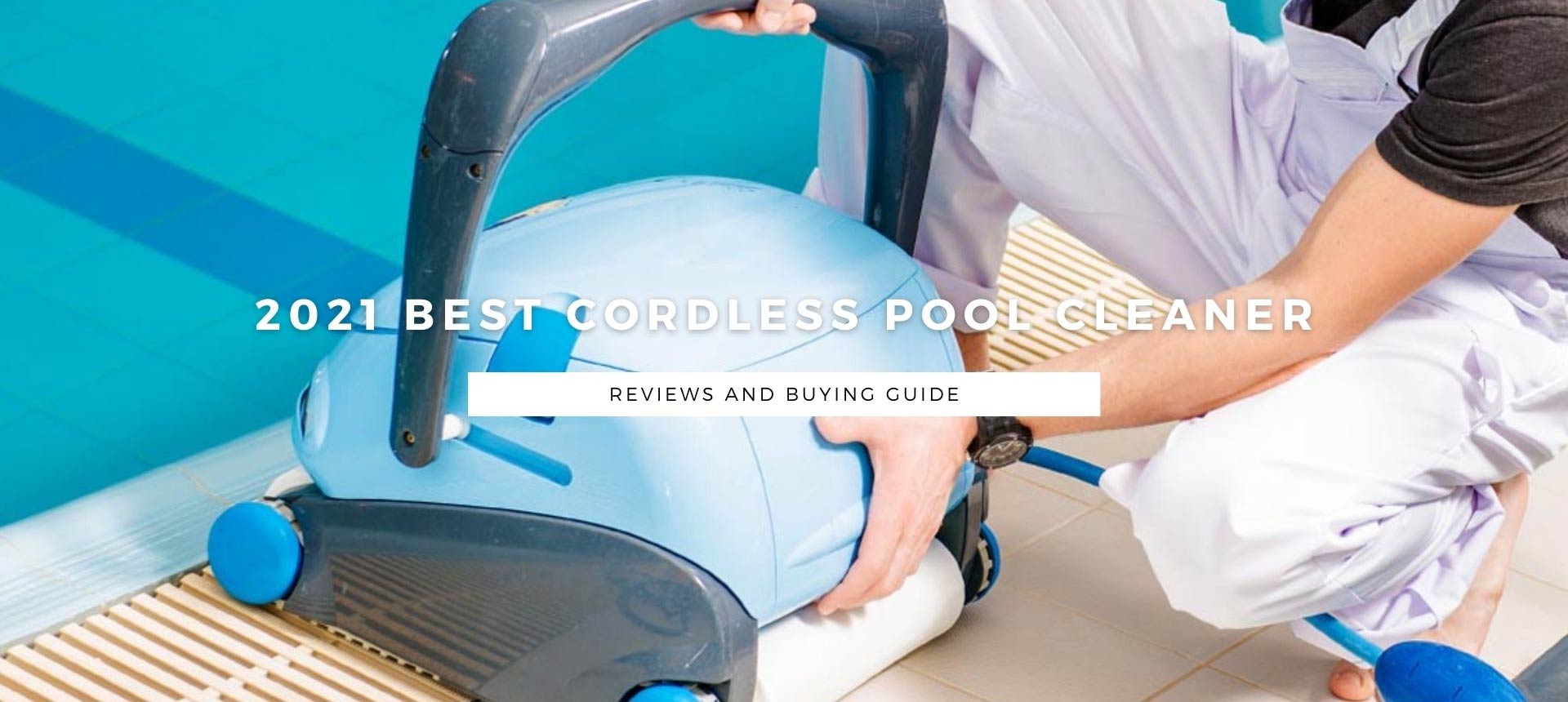 2021 Best Cordless Pool Cleaners