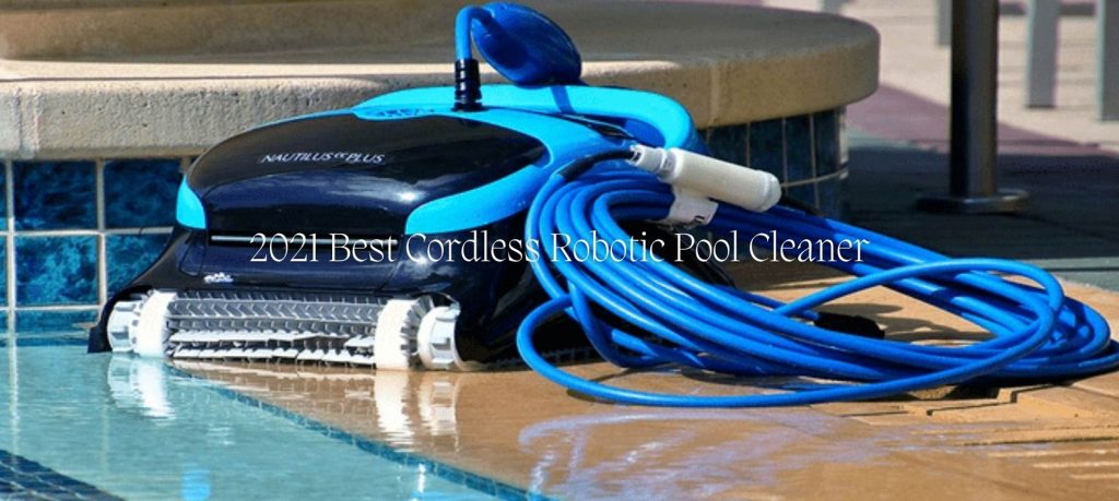 Best Robotic Pool Cleaner, Top Picks for 2021