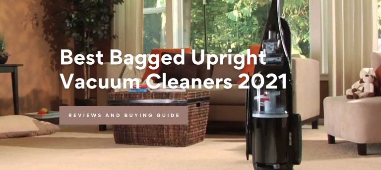 Best Bagged Upright Vacuum Cleaners 2021