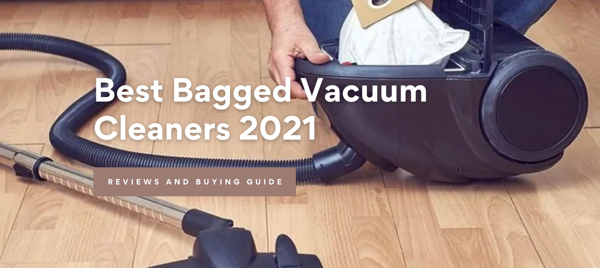 Best Bagged Vacuum Cleaners 2021