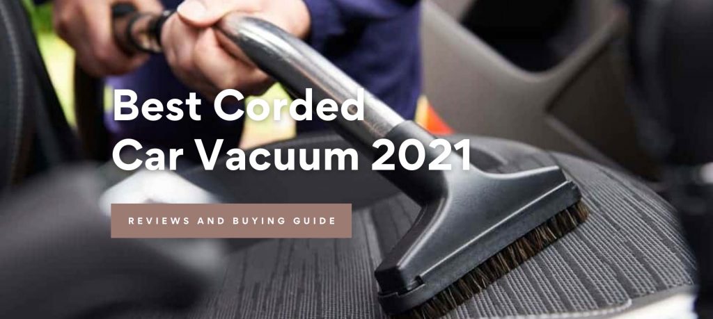 Best Corded Car Vacuum to Buy for 2021