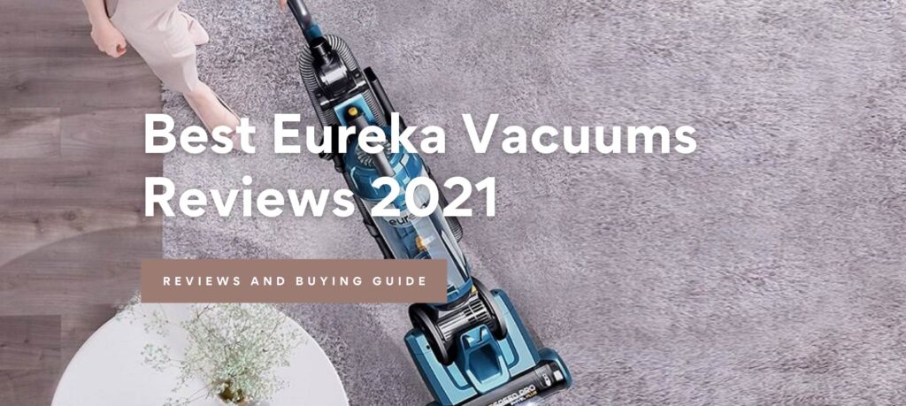 Best Eureka Vacuum Cleaners Reviews 2021