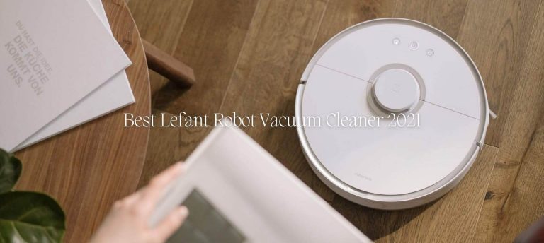 Best Lefant Robot Vacuum Cleaner 2021