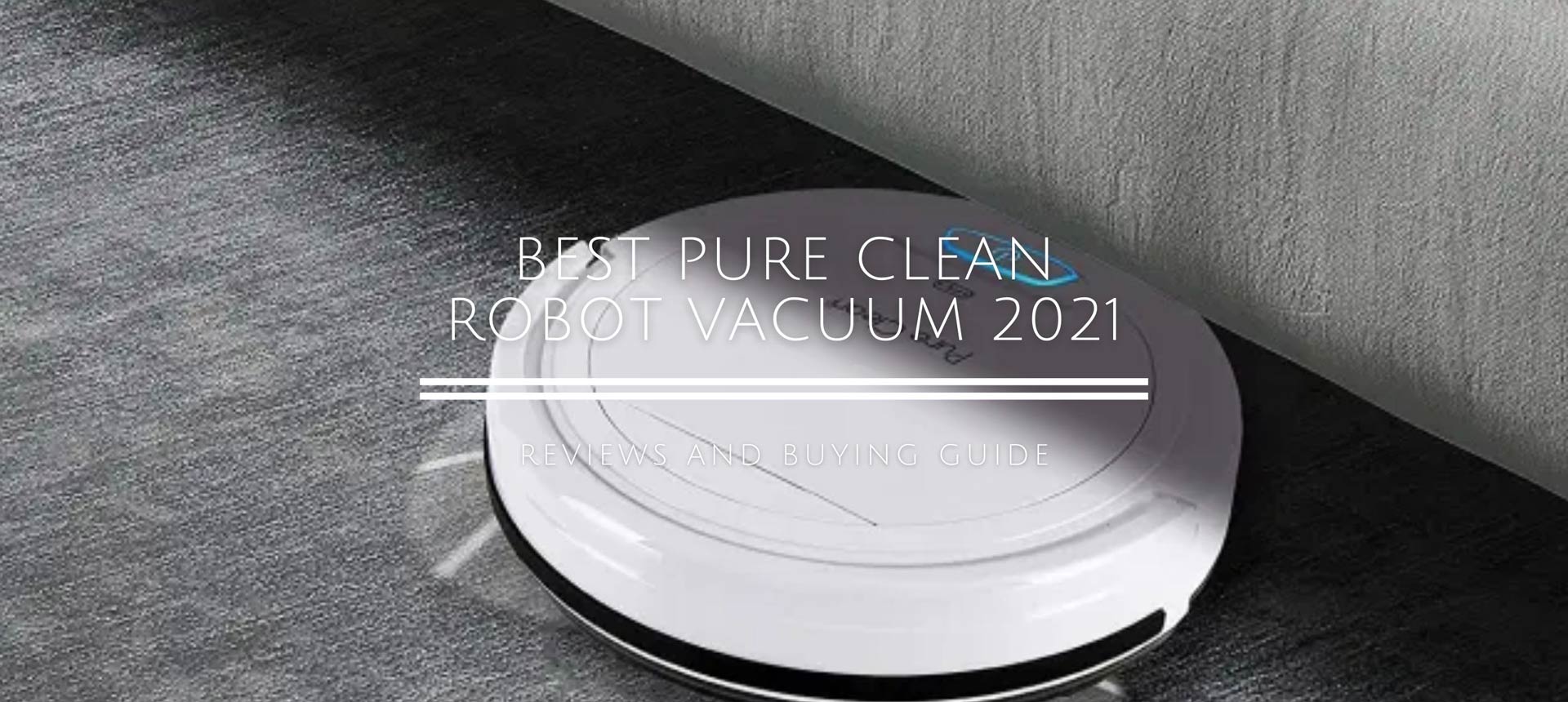 Best Pure Clean Robot Vacuum Cleaner 2021