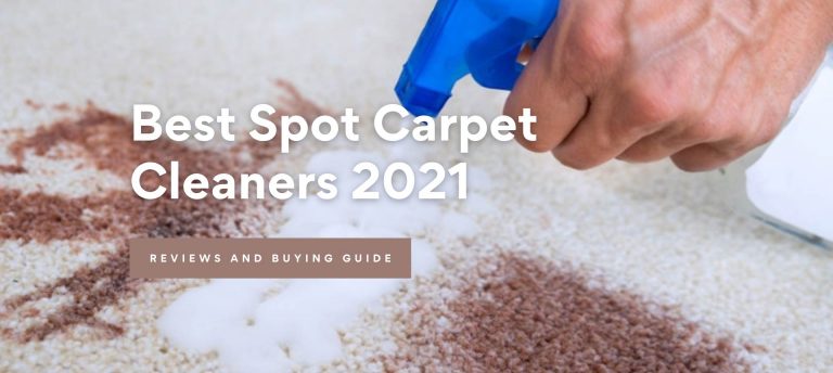 Best Spot Carpet Cleaners 2021