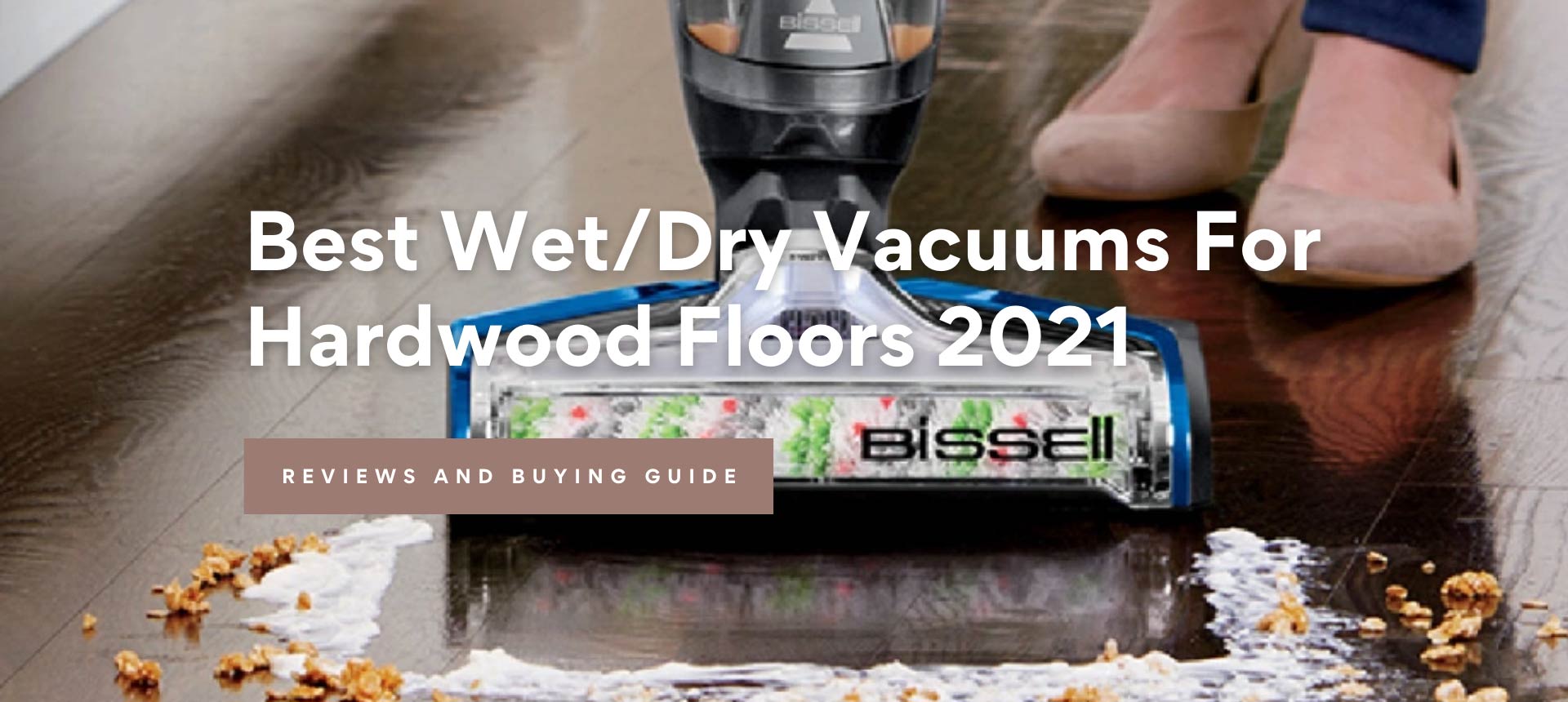 Best Wet/Dry Vacuums For Hardwood Floors 2021
