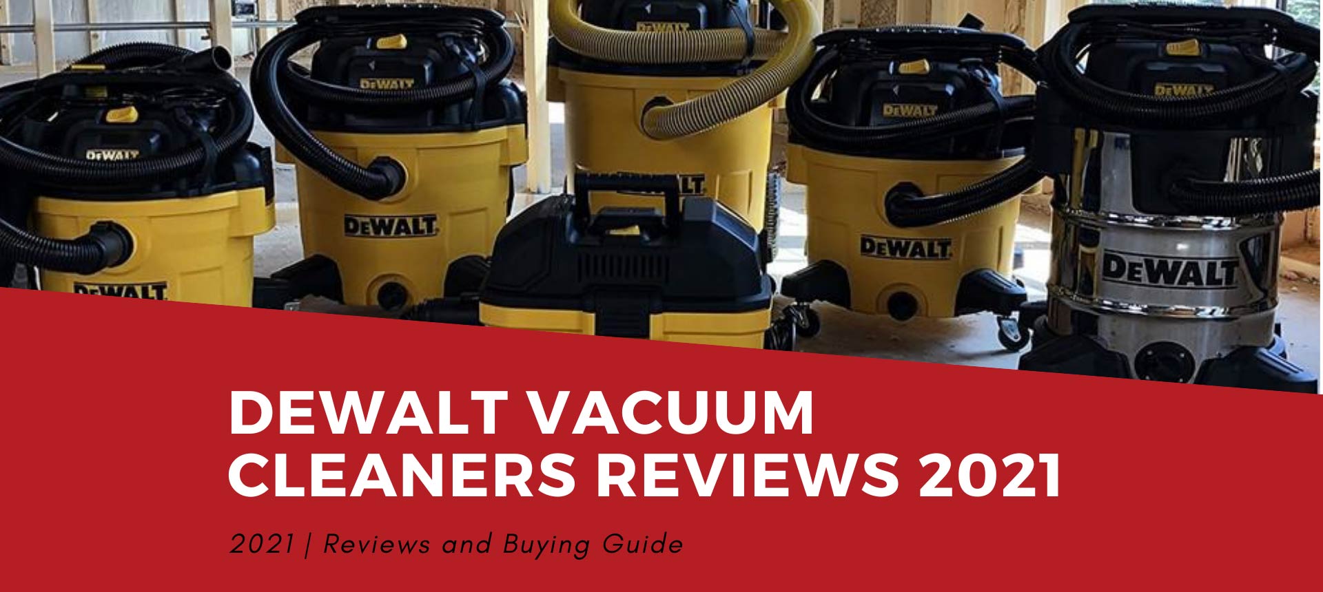 DEWALT Vacuum Cleaners Reviews 2021