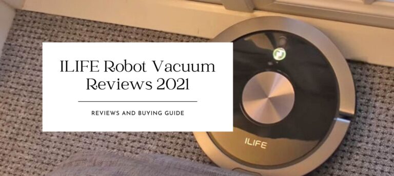 ILIFE Robot Vacuum Reviews 2021