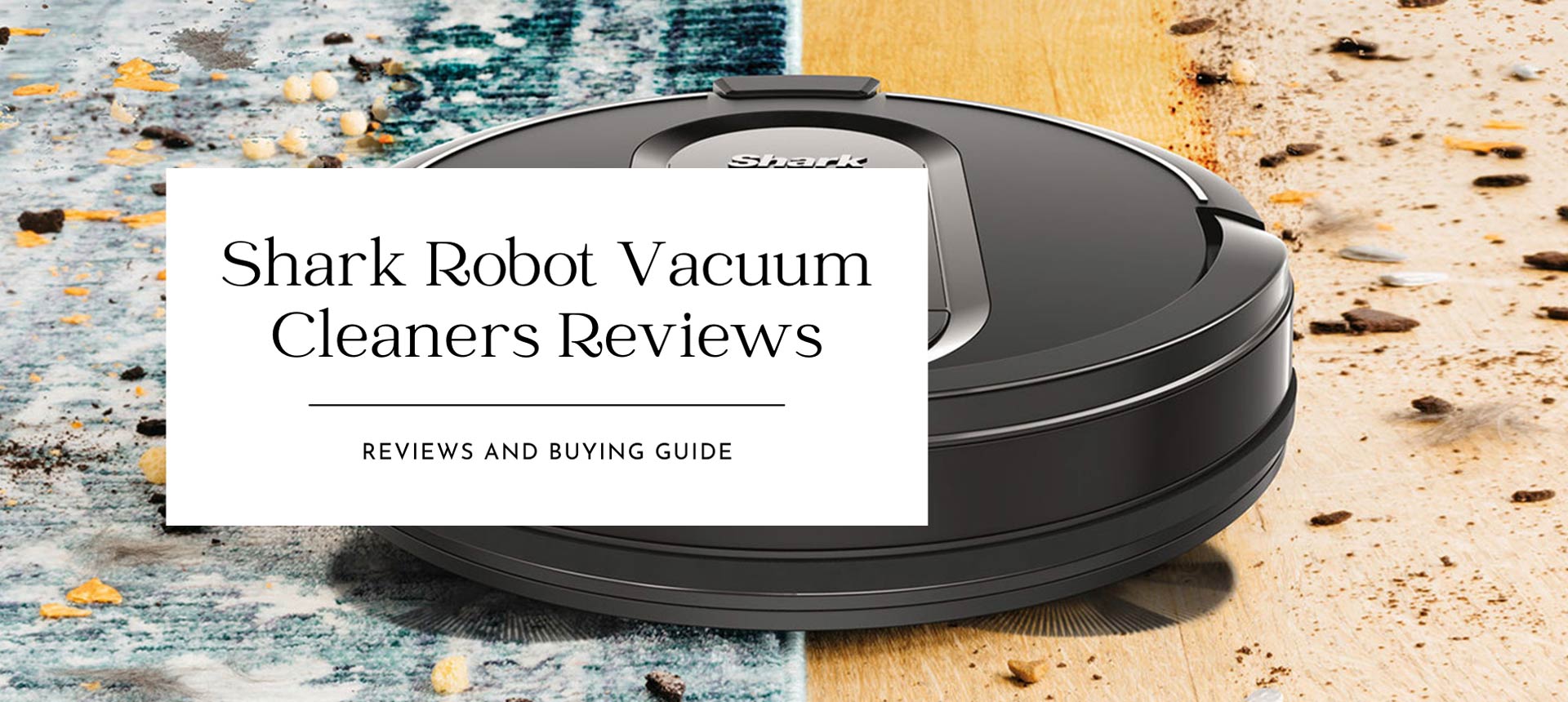 Shark Robot Vacuum Cleaners Reviews 2021