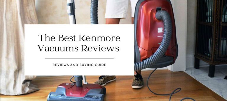 The Best Kenmore Vacuums Reviews for 2021