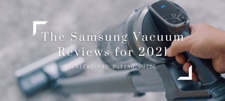 The Samsung Vacuum Reviews for 2021