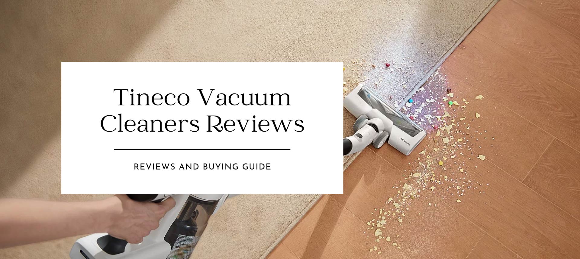 Tineco Vacuum Cleaners Reviews 2021