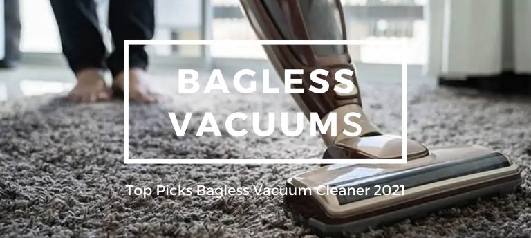Top Picks Bagless Vacuum Cleaner 2021