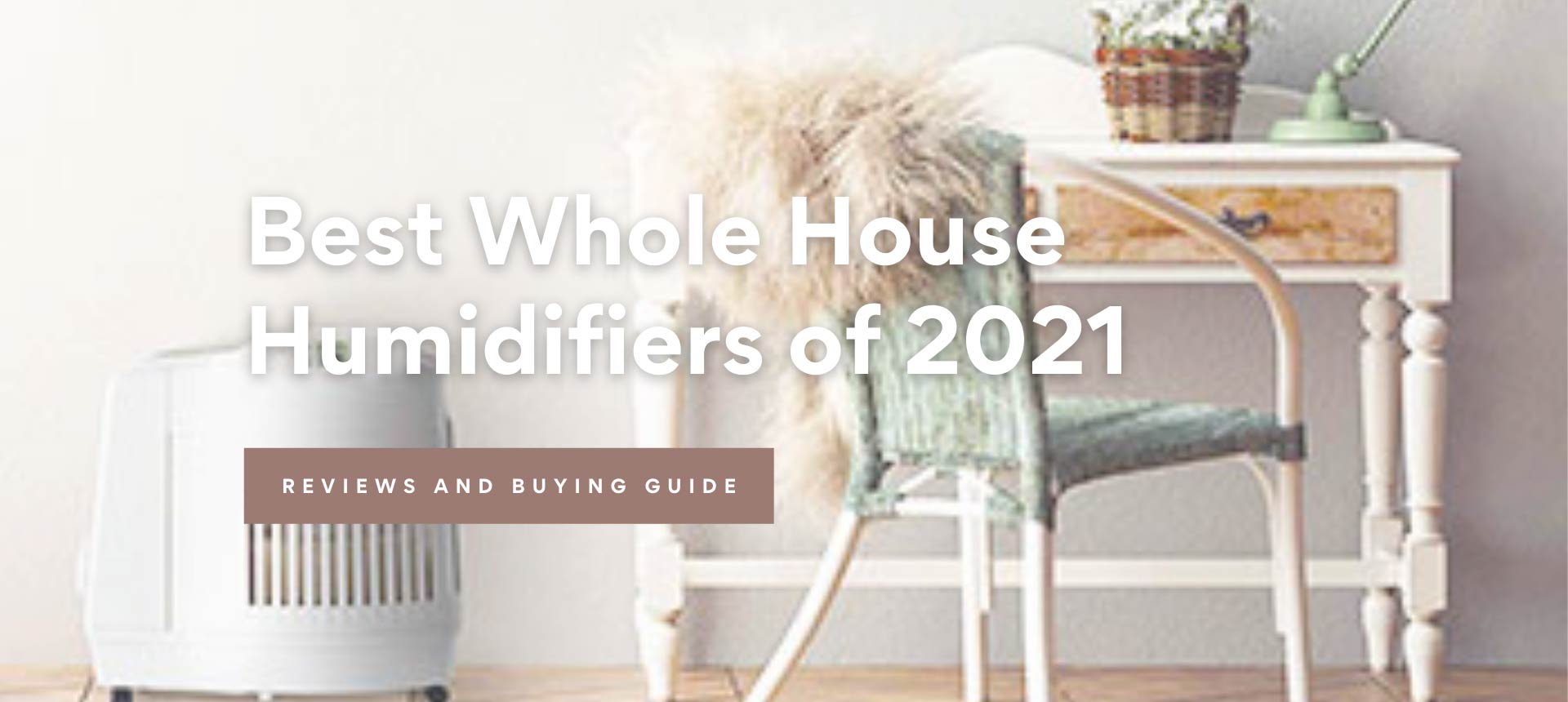Best Whole House Humidifiers of 2021