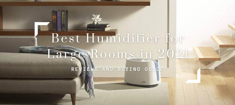 The Best Humidifier for Large Rooms in 2021