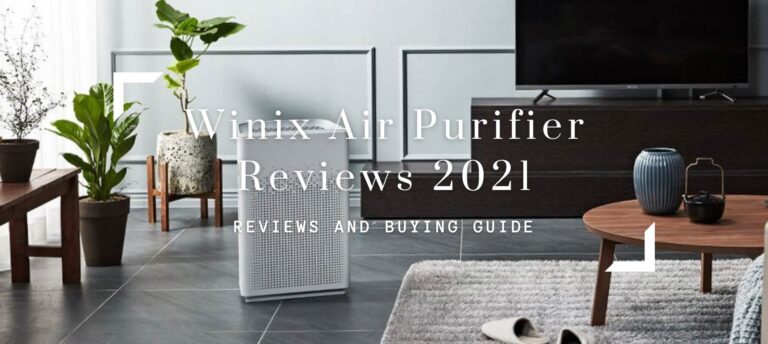 Winix Air Purifier Reviews 2021-Best Model, Pros & Cons
